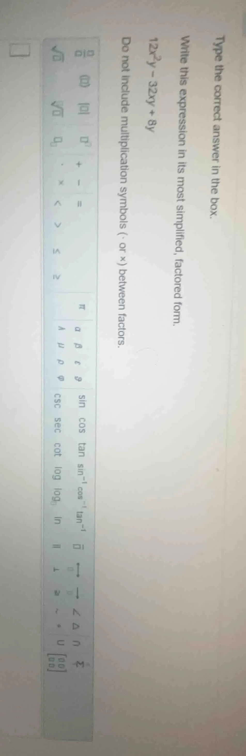 type the correct answer in the box. write this expression in its most s…