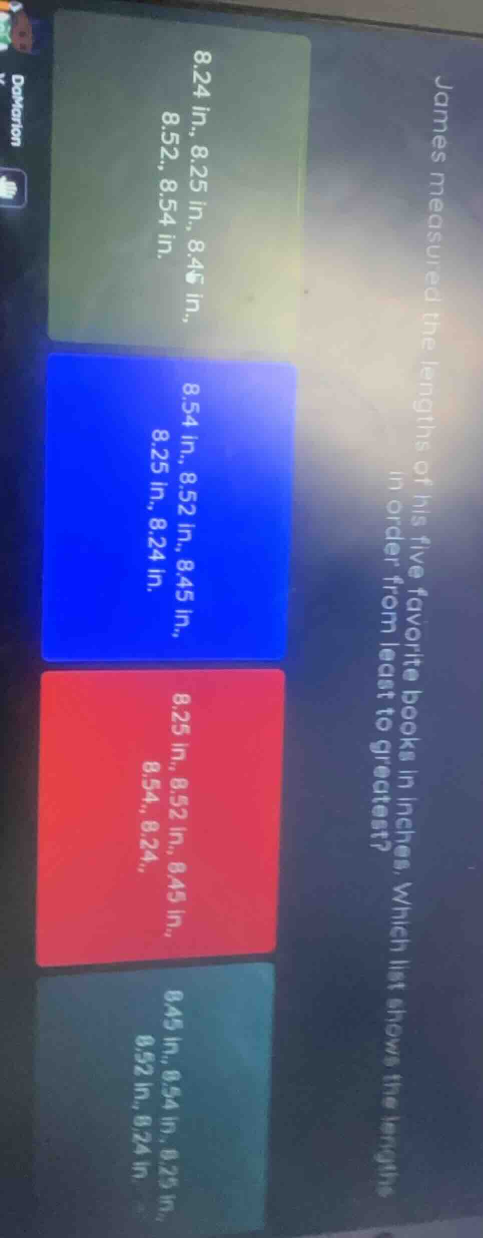 james measured the lengths of his five favorite books in inches. which …