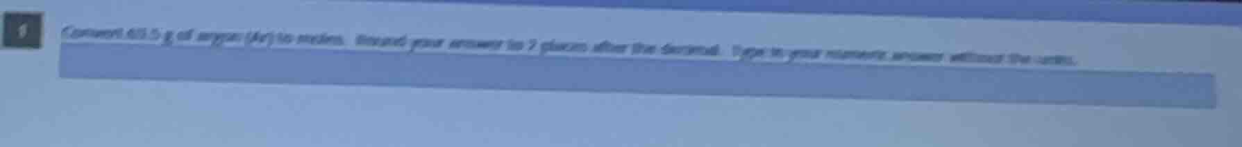 convert 60.5 g of oxygen (o₂) to moles. round your answer to 2 places a…