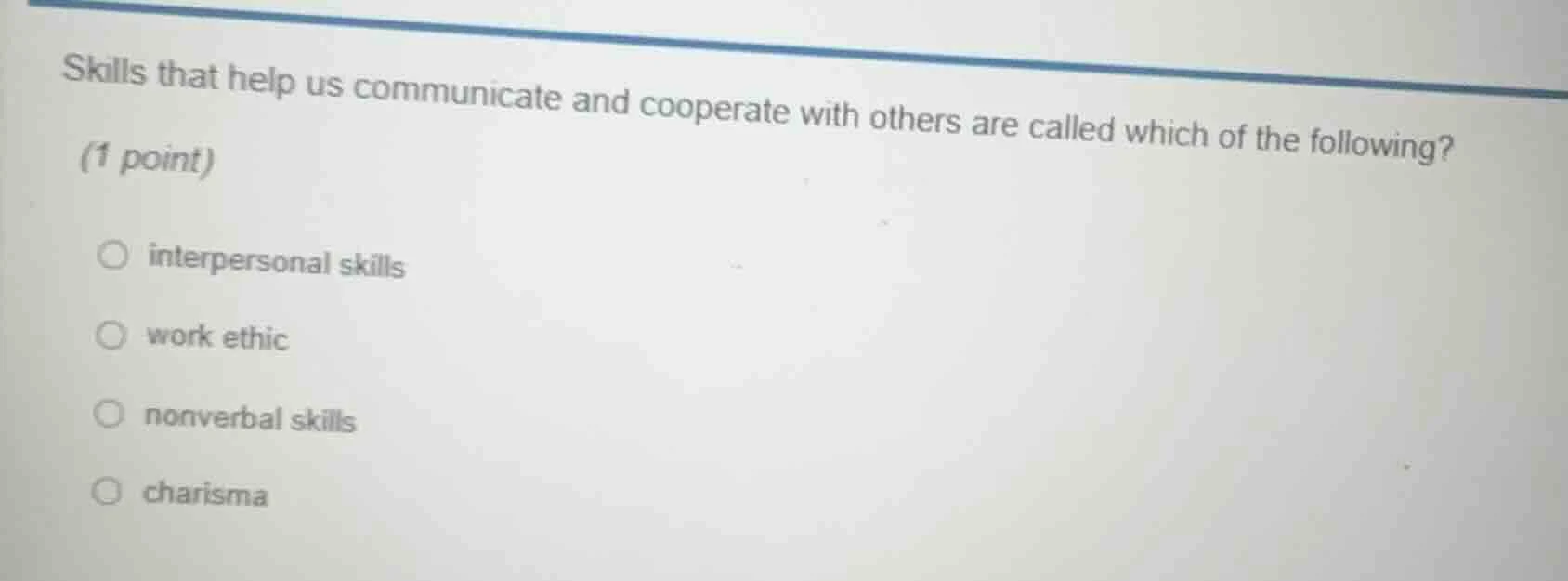 skills that help us communicate and cooperate with others are called wh…