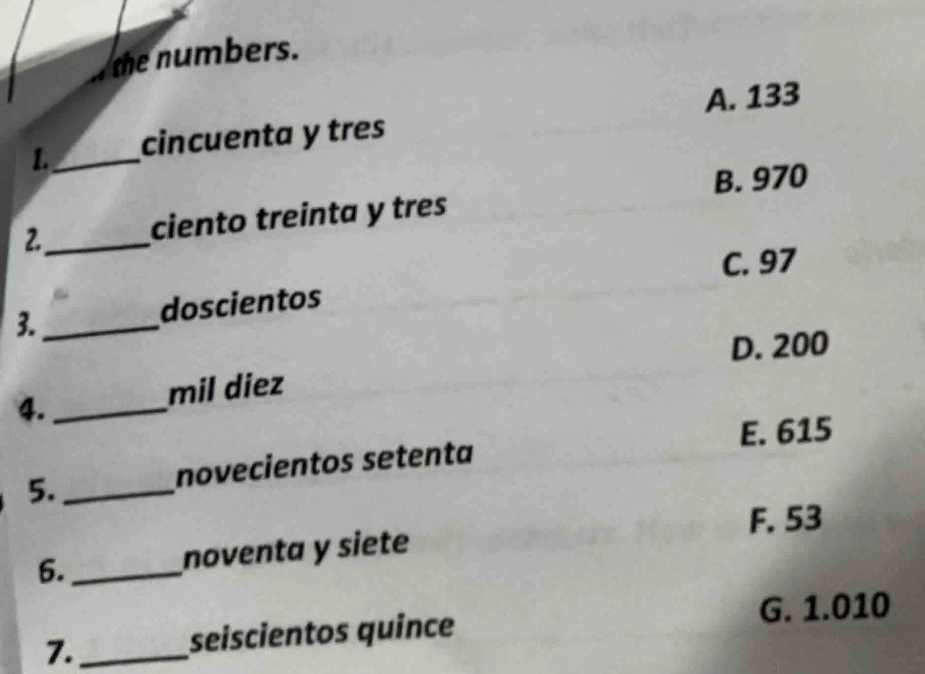 the numbers. 1. ____ cincuenta y tres a. 133 2. ____ ciento treinta y t…