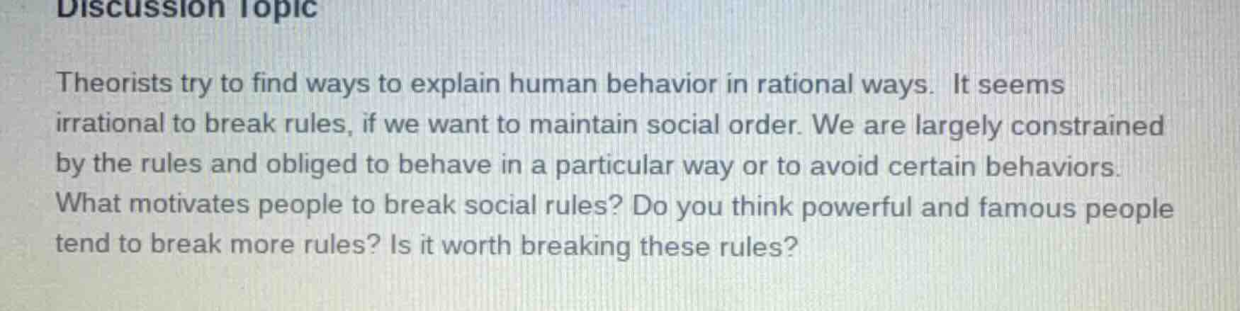 discussion topic theorists try to find ways to explain human behavior i…