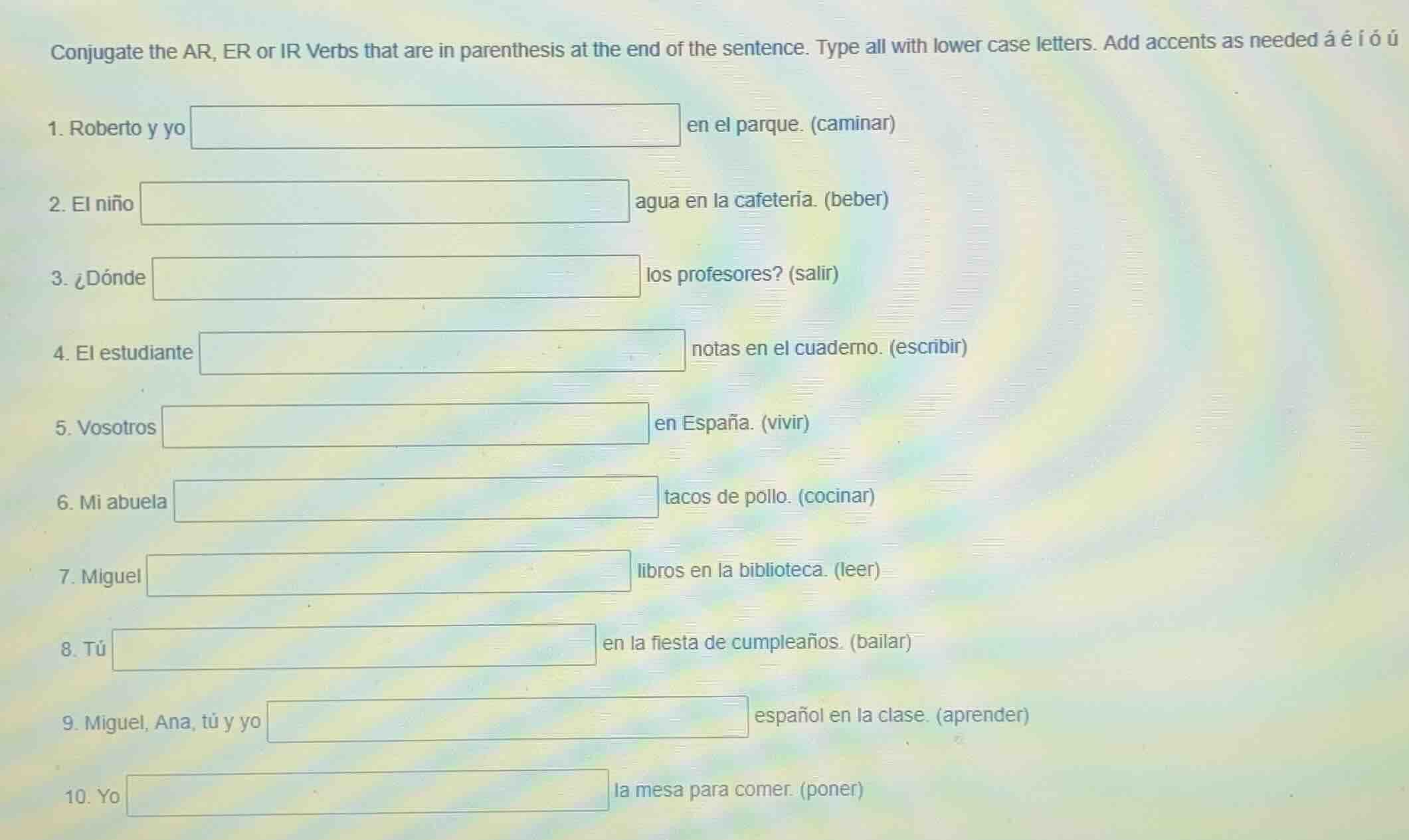 conjugate the ar, er or ir verbs that are in parenthesis at the end of …