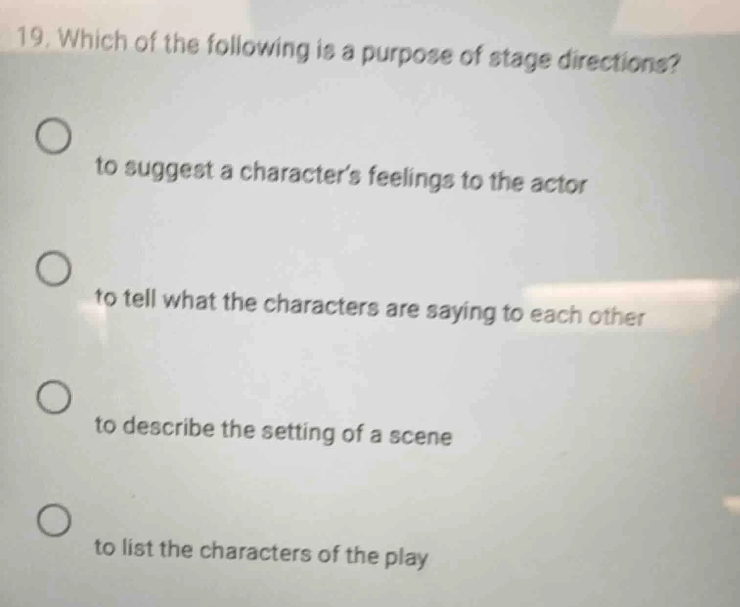 19. which of the following is a purpose of stage directions? ○ to sugge…