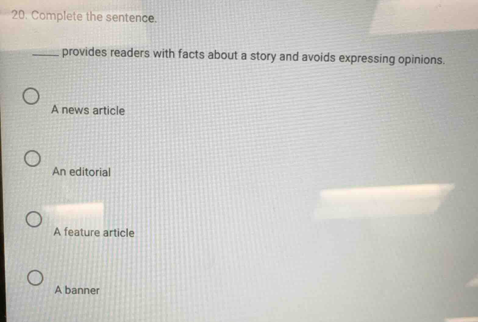 20. complete the sentence. ____ provides readers with facts about a sto…
