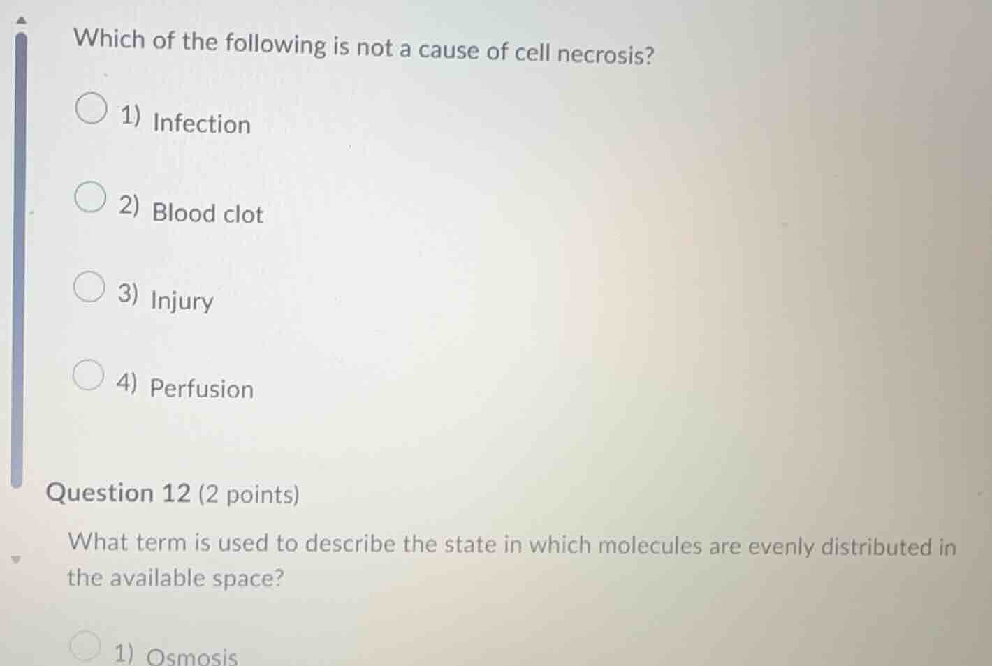 which of the following is not a cause of cell necrosis? 1) infection 2)…
