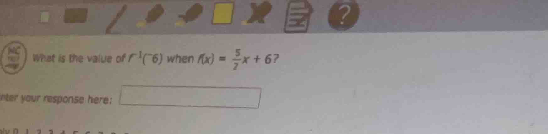 what is the value of $f^{-1}(-6)$ when $f(x) = \\frac{5}{2}x + 6$? ente…