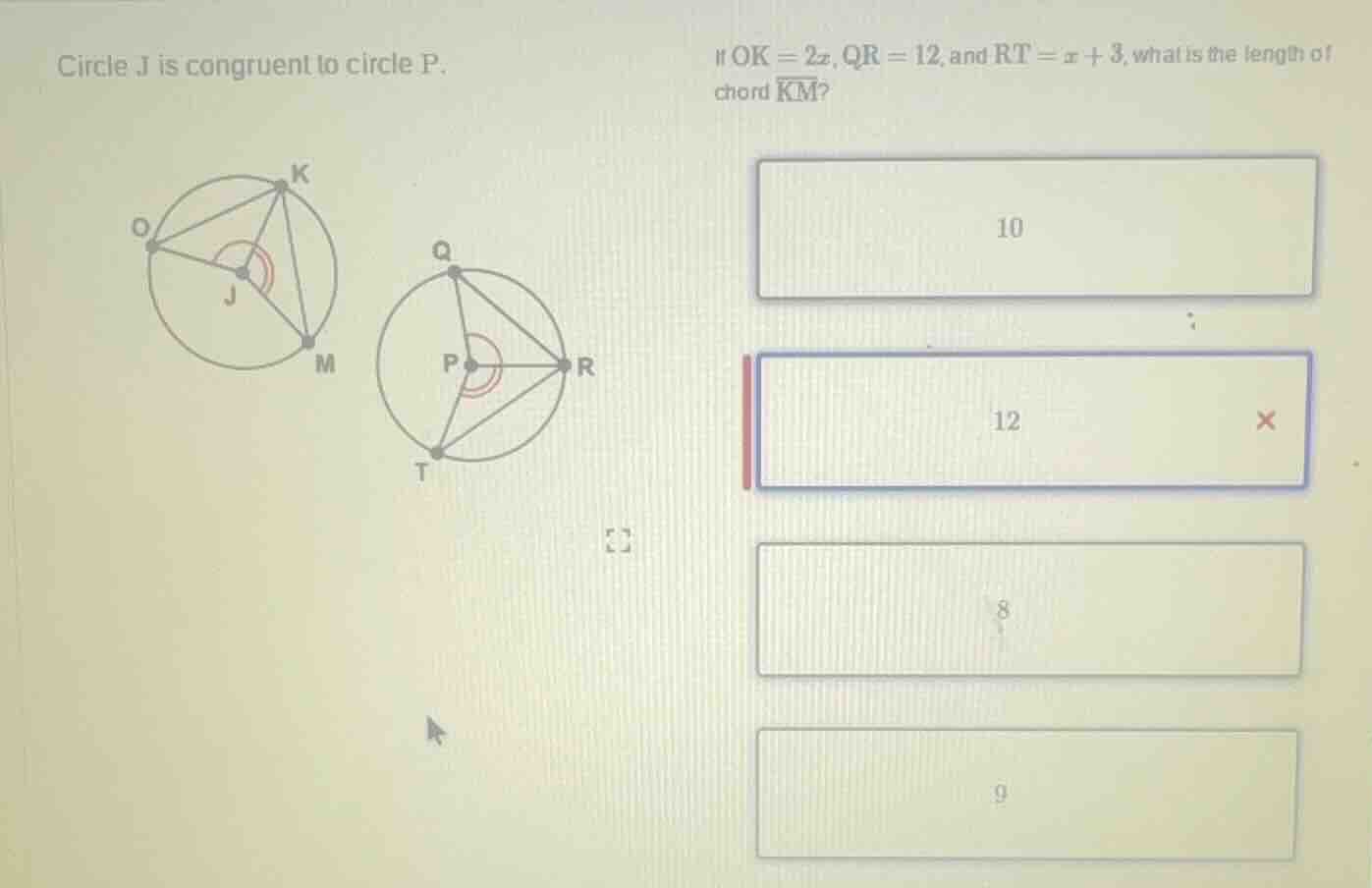 circle j is congruent to circle p. if ok = 2x, qr = 12, and rt = x + 3,…