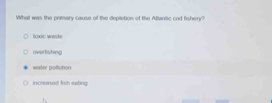 what was the primary cause of the depletion of the atlantic cod fishery…