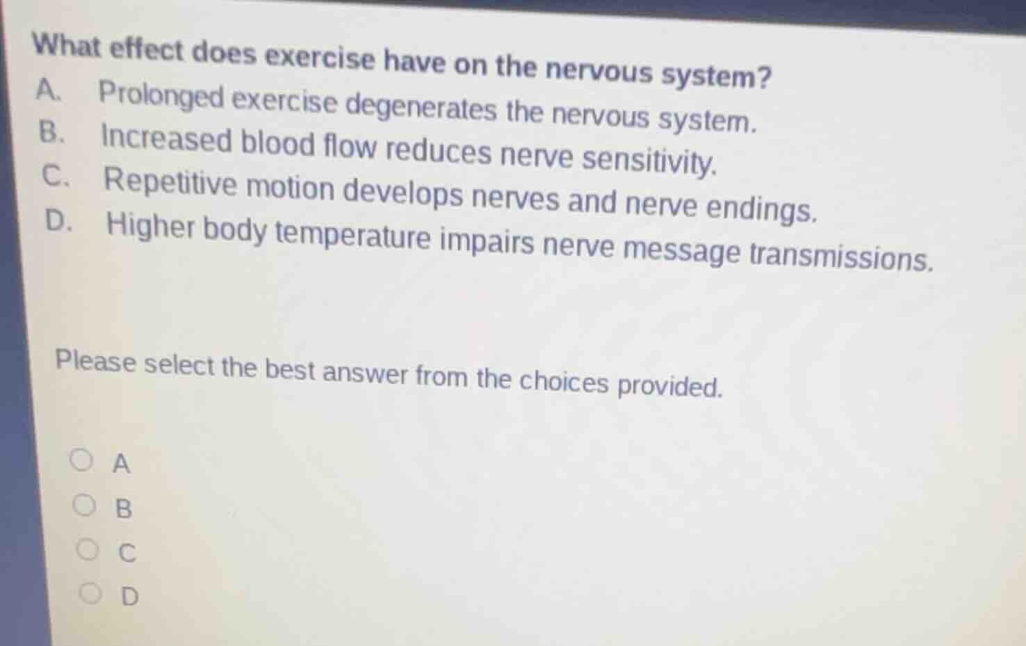 what effect does exercise have on the nervous system? a. prolonged exer…