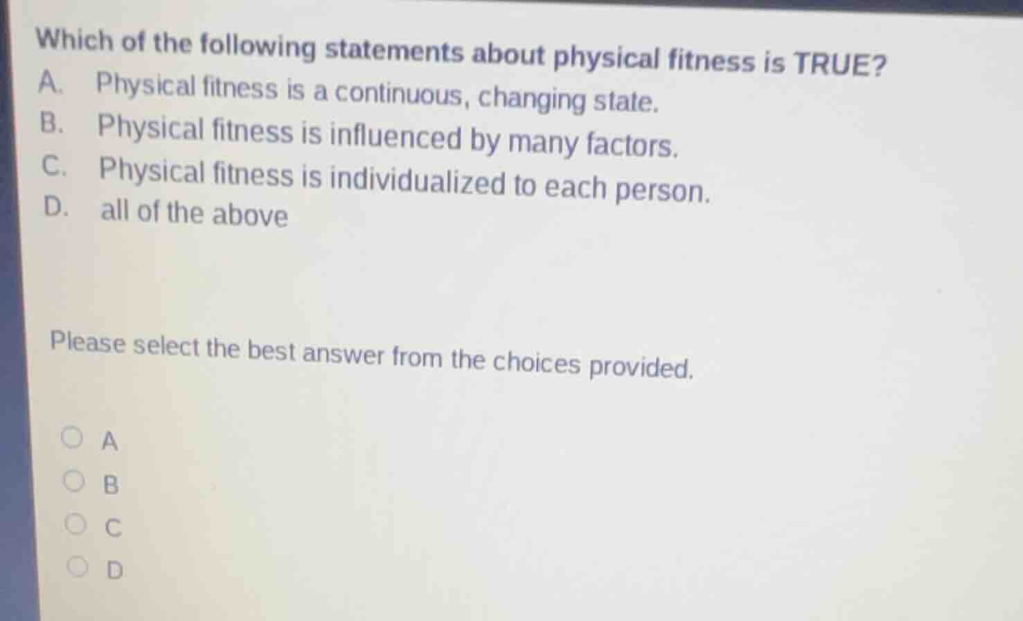 which of the following statements about physical fitness is true? a. ph…
