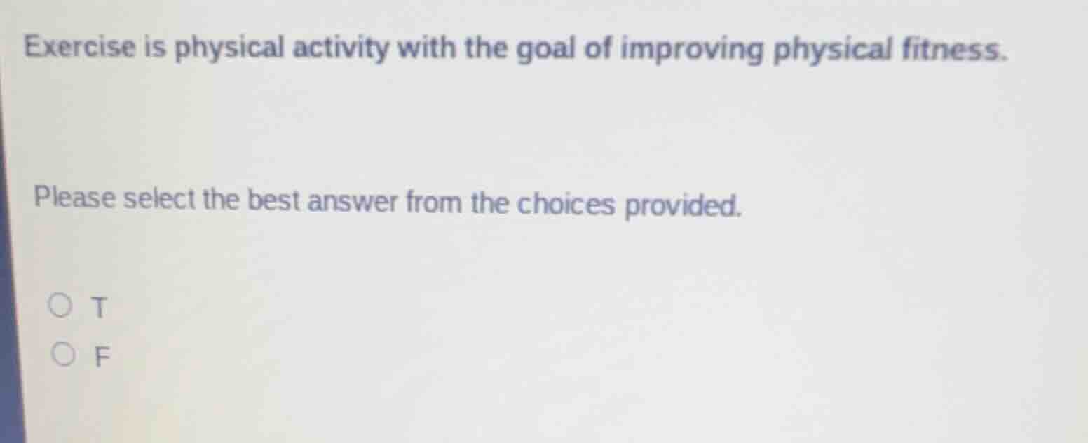 exercise is physical activity with the goal of improving physical fitne…