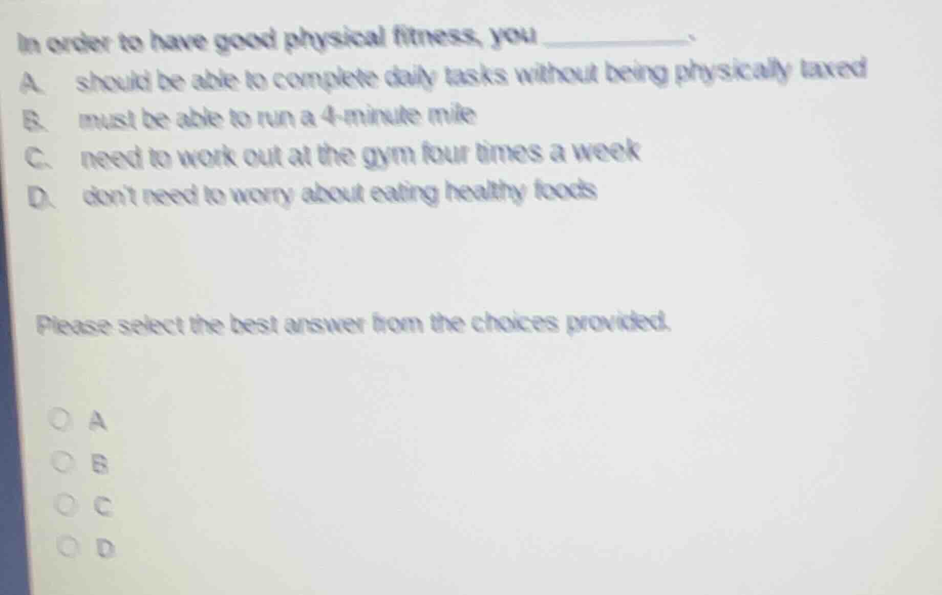 in order to have good physical fitness, you ______. a. should be able t…