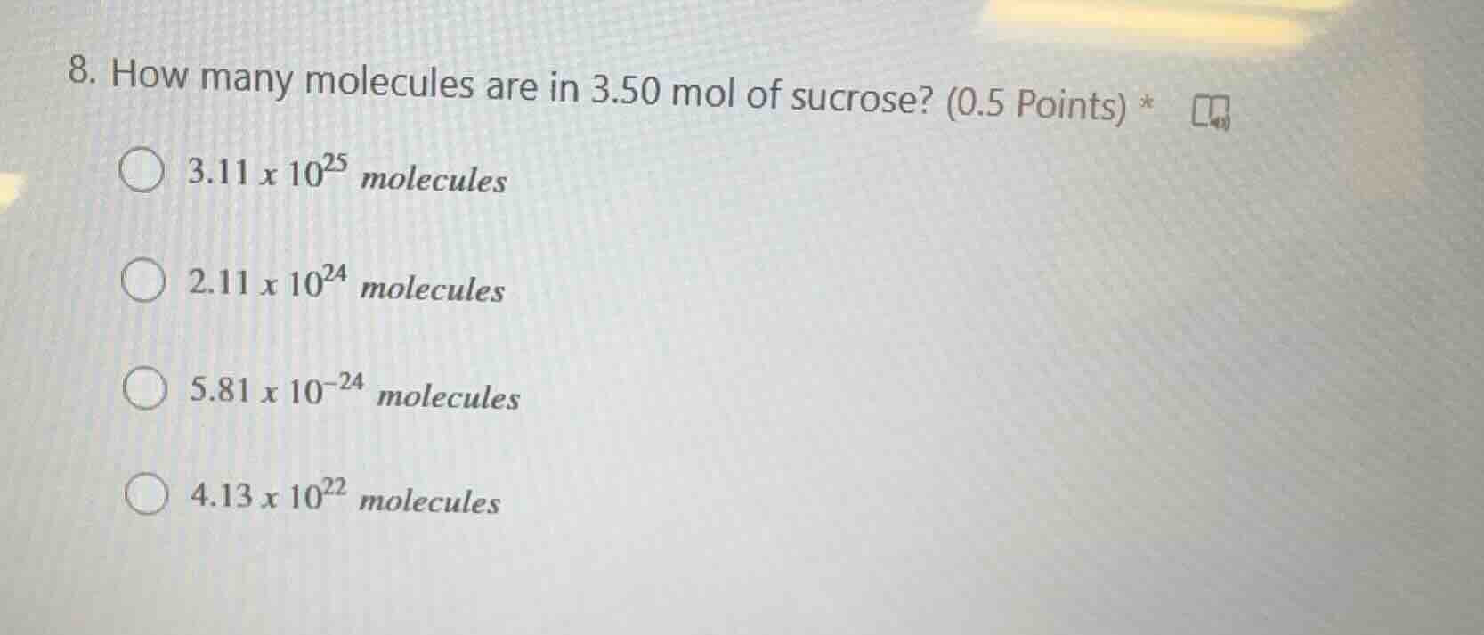 8. how many molecules are in 3.50 mol of sucrose? (0.5 points) * 3.11 x…