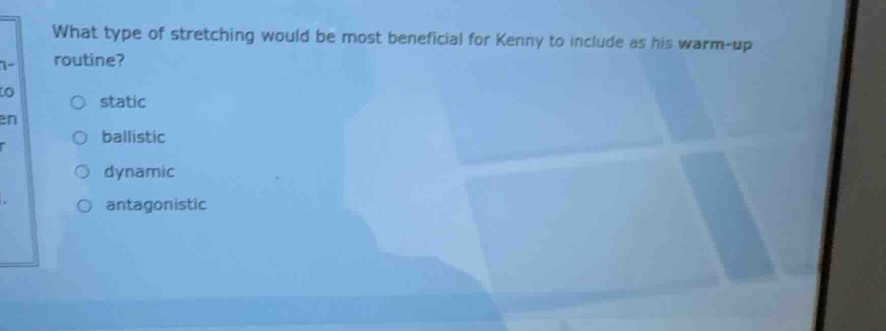 what type of stretching would be most beneficial for kenny to include a…