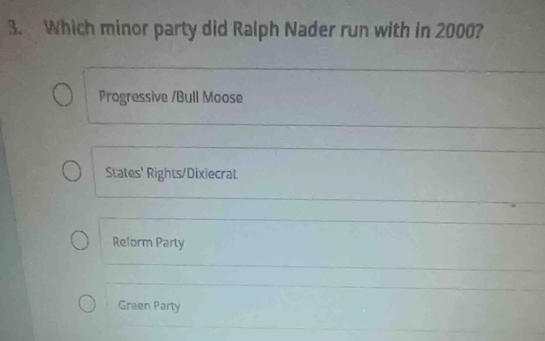 3. which minor party did ralph nader run with in 2000? ○ progressive /b…