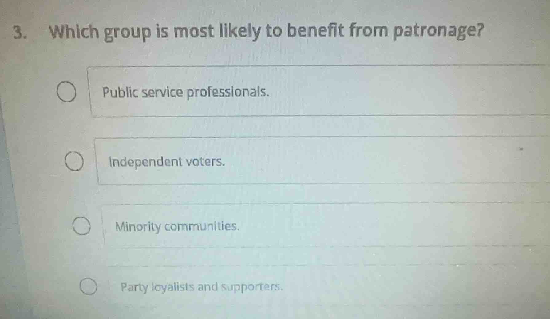 3. which group is most likely to benefit from patronage? - public servi…