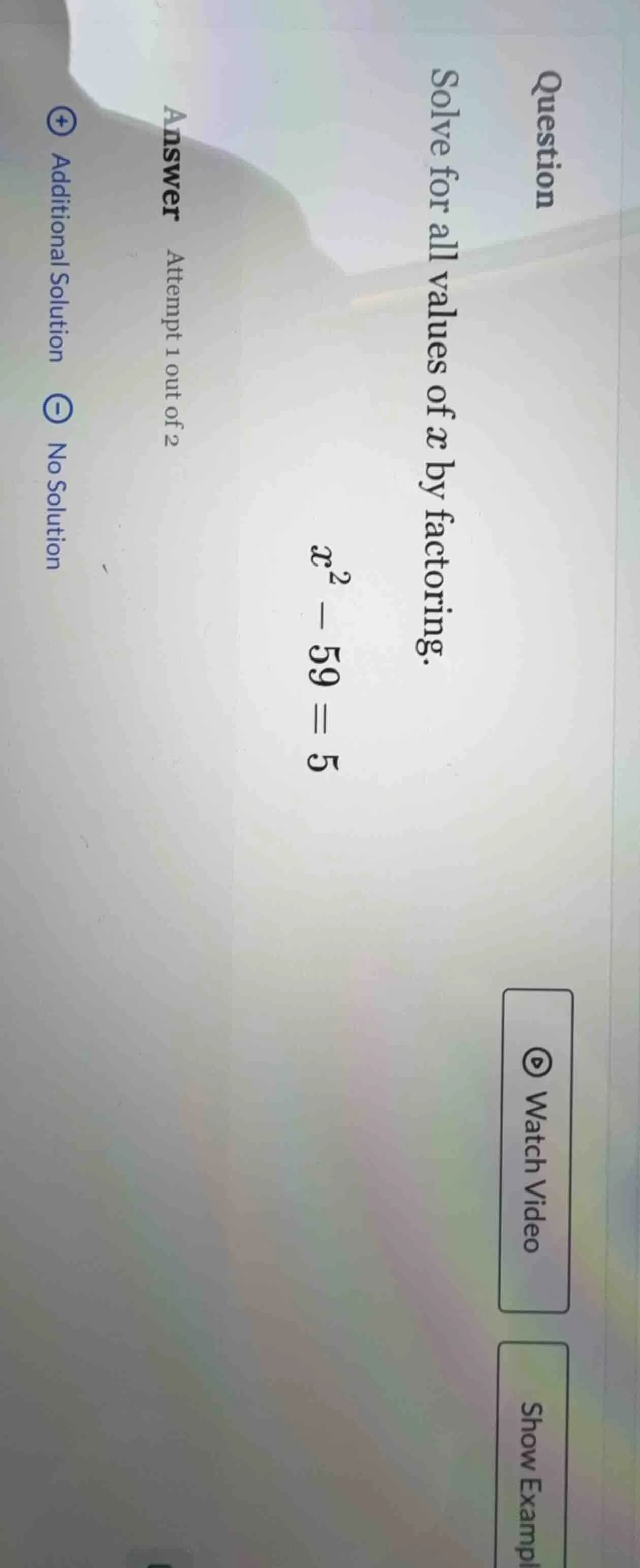 question solve for all values of x by factoring. x² - 59 = 5 answer att…