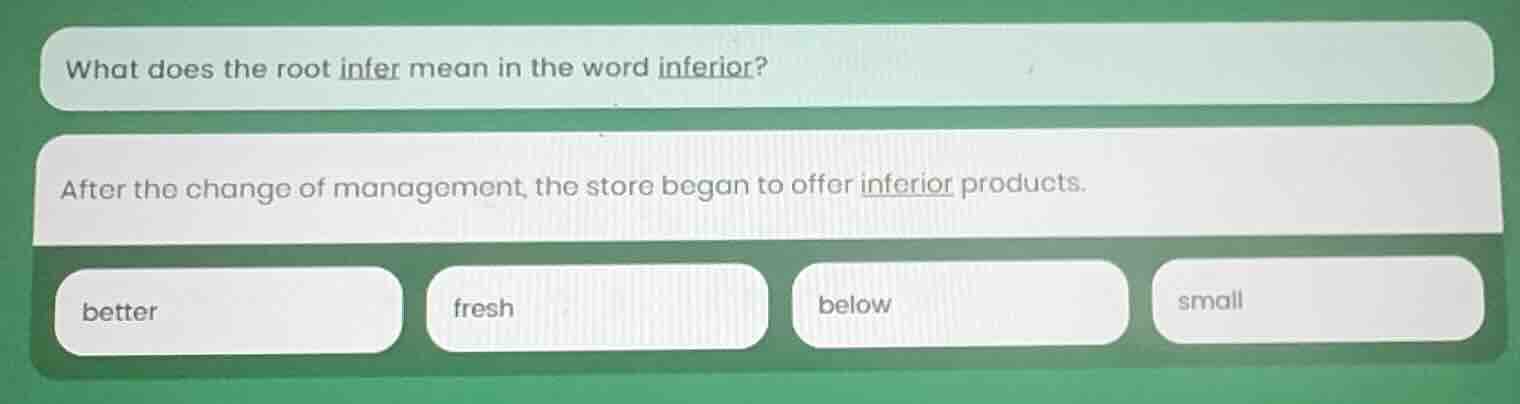what does the root infer mean in the word inferior? after the change of…