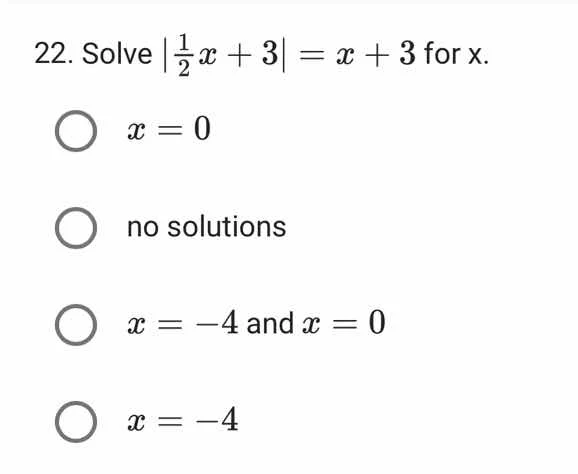 22. solve $\\left|\\frac{1}{2}x + 3\ ight| = x + 3$ for x. \\bigcirc\\;…