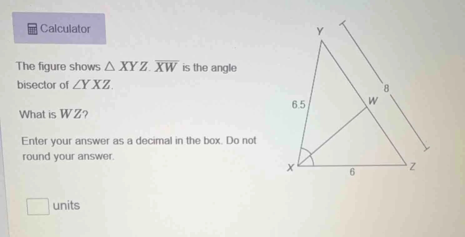 calculator the figure shows △ xyz. overline{xw} is the angle bisector o…