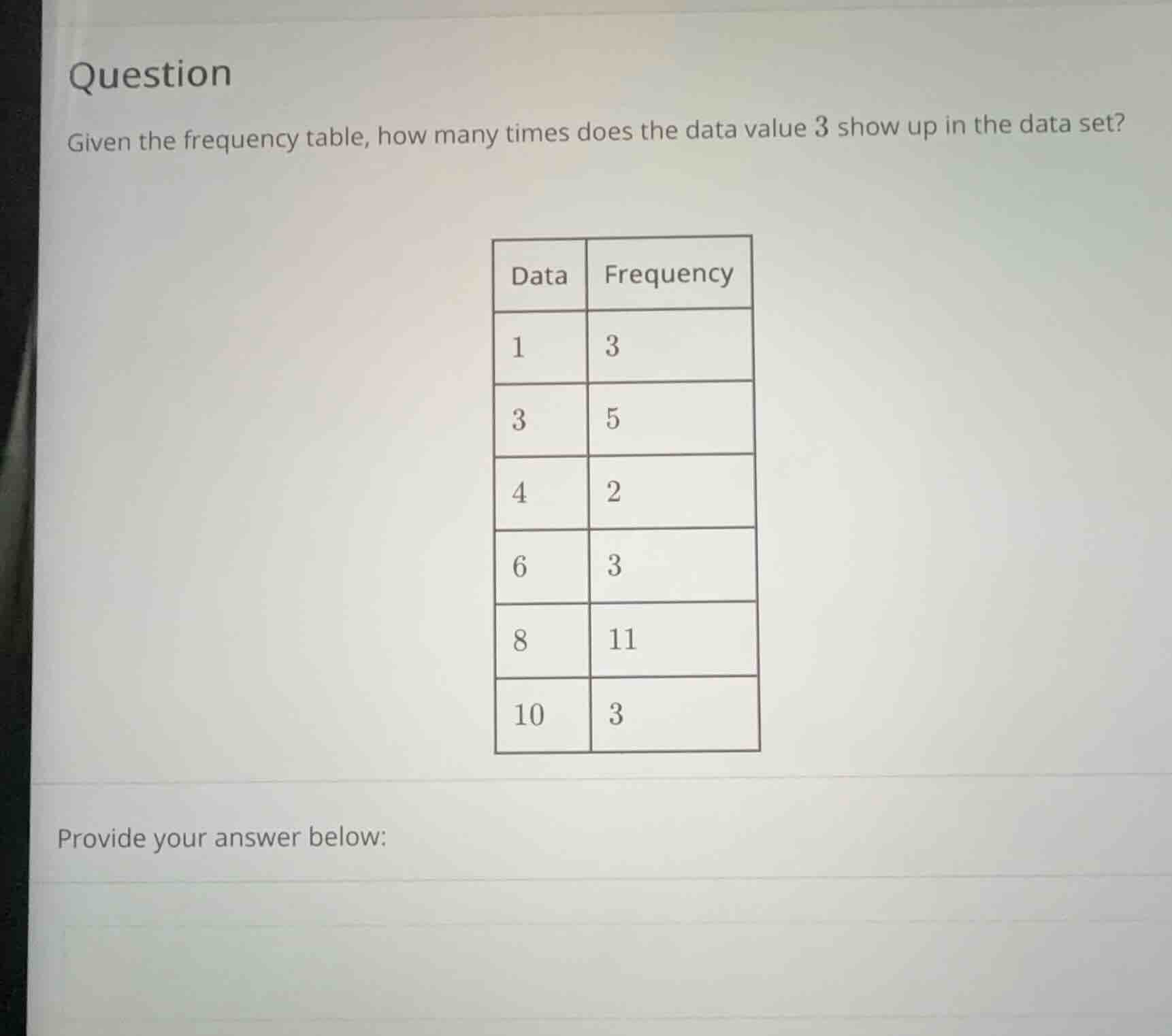 question given the frequency table, how many times does the data value …