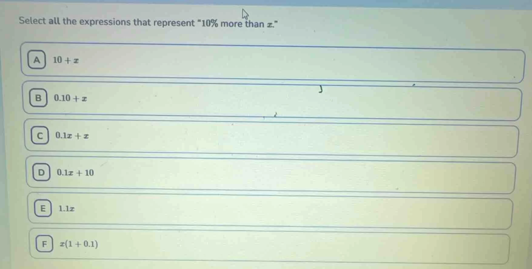 select all the expressions that represent \10% more than x.\ a 10 + x b…