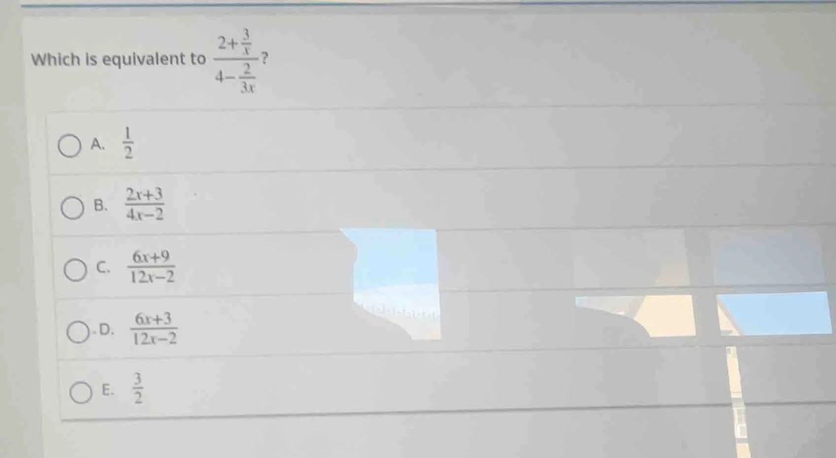 which is equivalent to \\(\\frac{2+\\frac{3}{x}}{4-\\frac{2}{3x}}\\)? \…