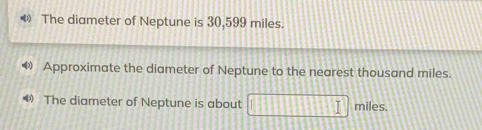 the diameter of neptune is 30,599 miles. approximate the diameter of ne…