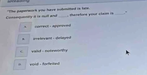 arreading \the paperwork you have submitted is late. consequently it is…