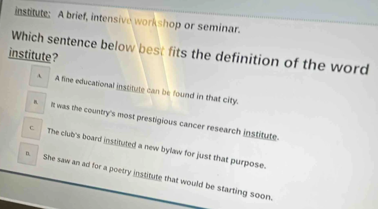 institute: a brief, intensive workshop or seminar. which sentence below…