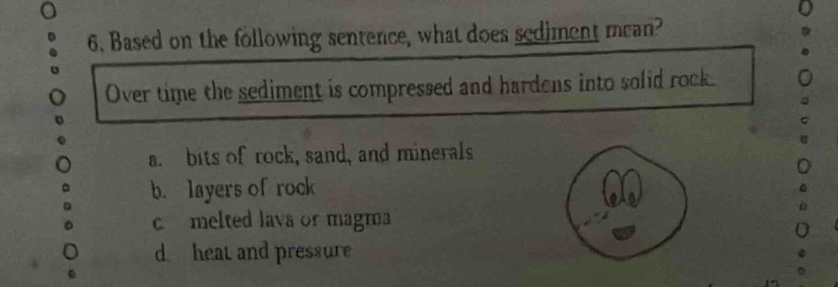 6. based on the following sentence, what does sediment mean? over time …