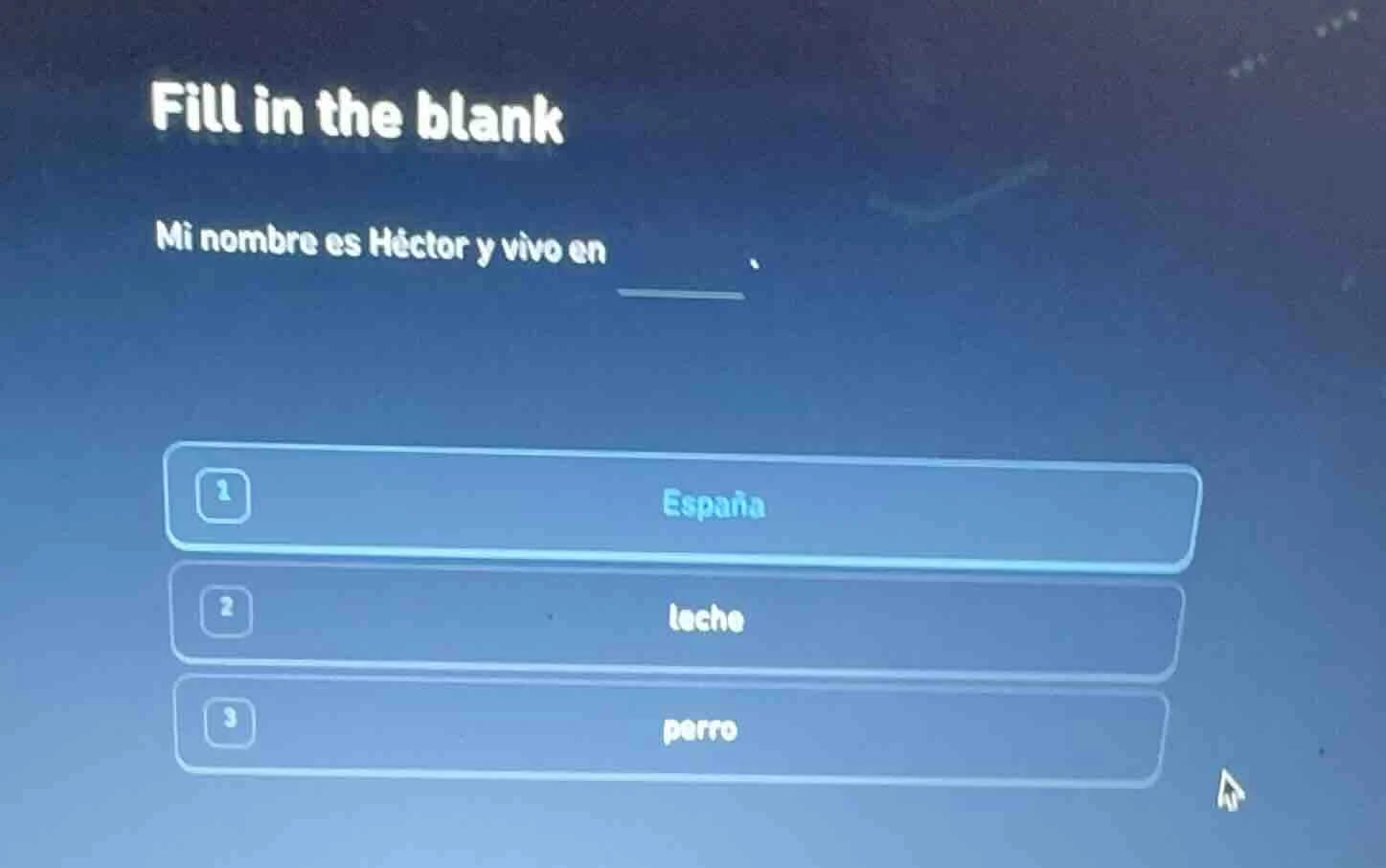 fill in the blank mi nombre es héctor y vivo en ______. 1 españa 2 lech…