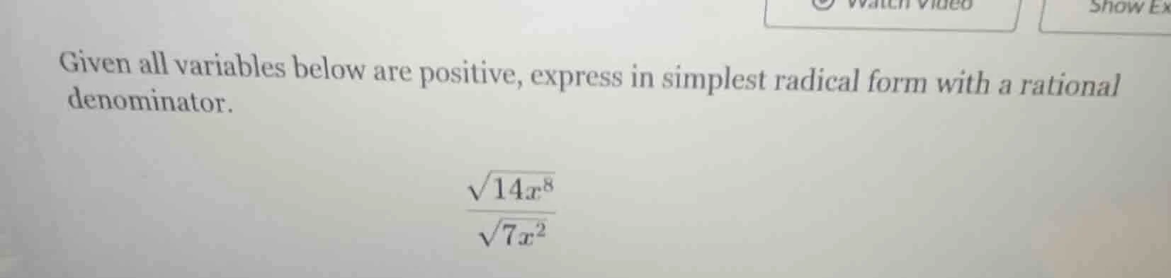 given all variables below are positive, express in simplest radical for…