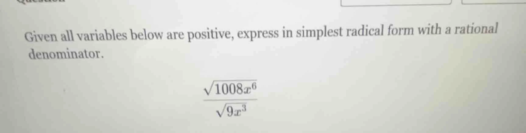 given all variables below are positive, express in simplest radical for…