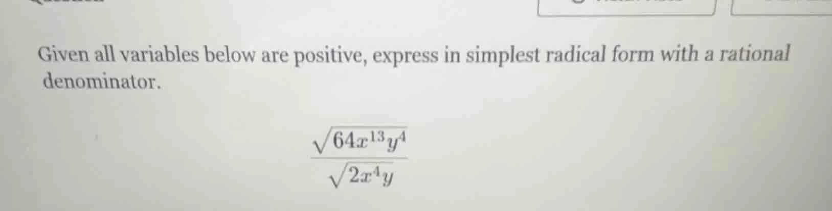 given all variables below are positive, express in simplest radical for…