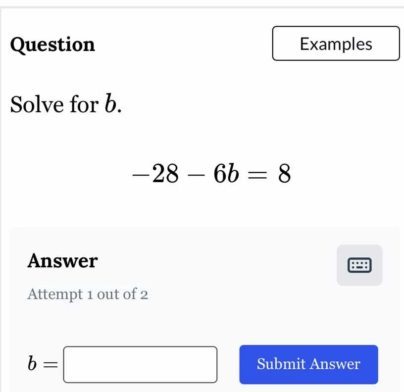 question solve for b. -28 - 6b = 8 answer attempt 1 out of 2 b = submit…