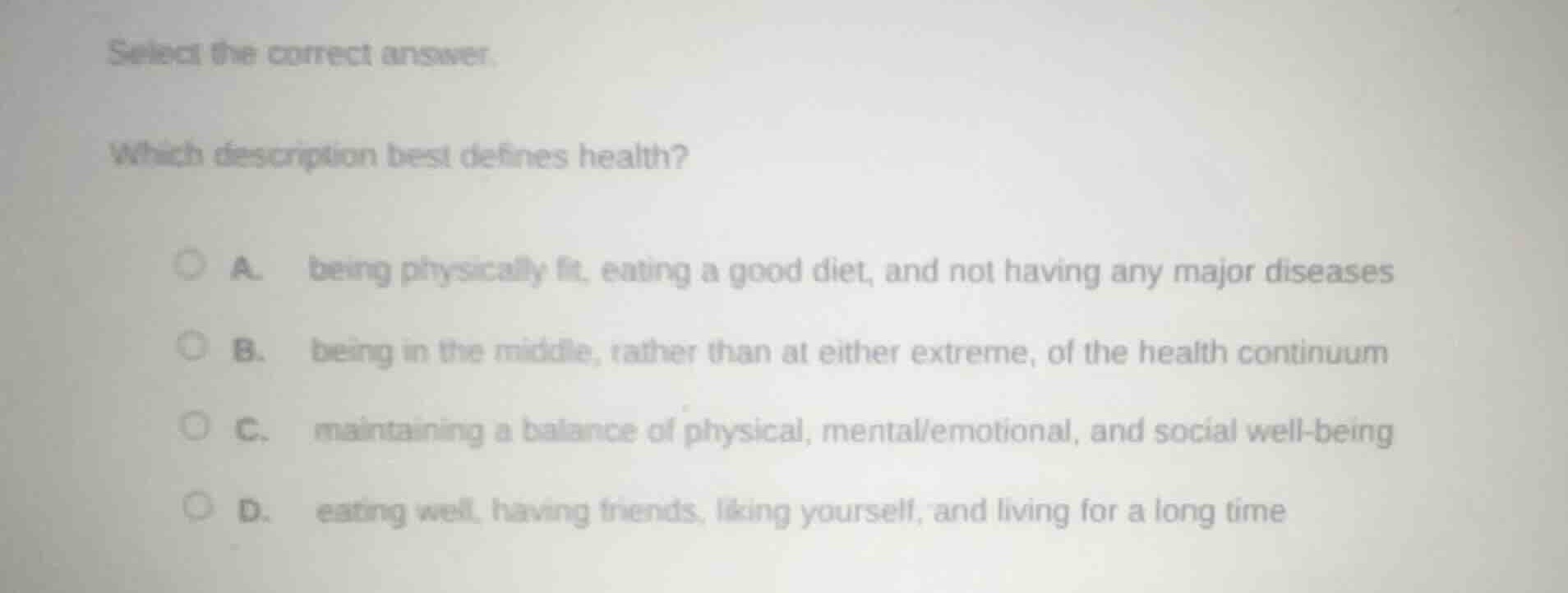 select the correct answer. which description best defines health? a. be…