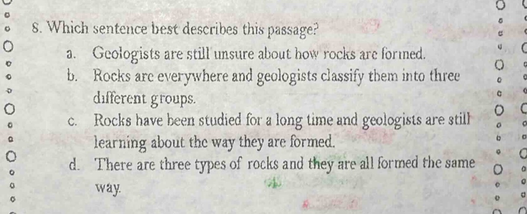 8. which sentence best describes this passage? a. geologists are still …