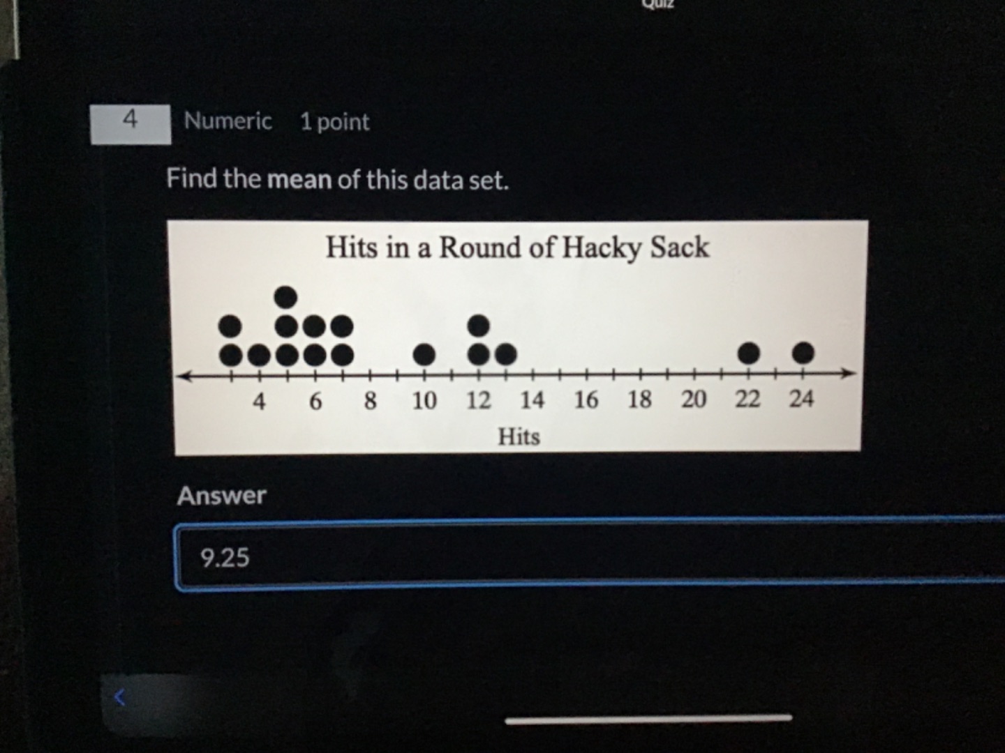 4 numeric 1 point find the mean of this data set. hits in a round of ha…