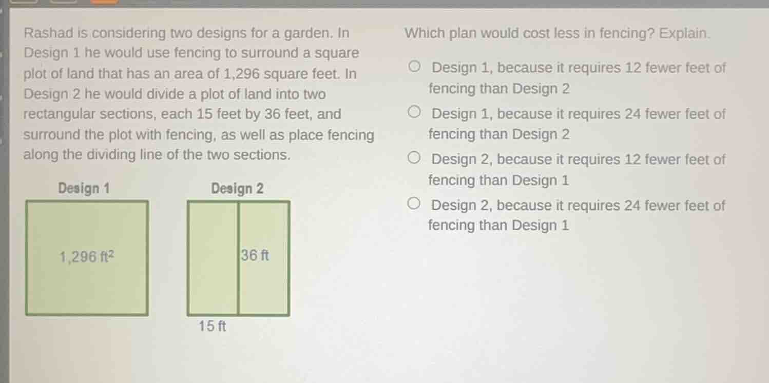 rashad is considering two designs for a garden. in design 1 he would us…