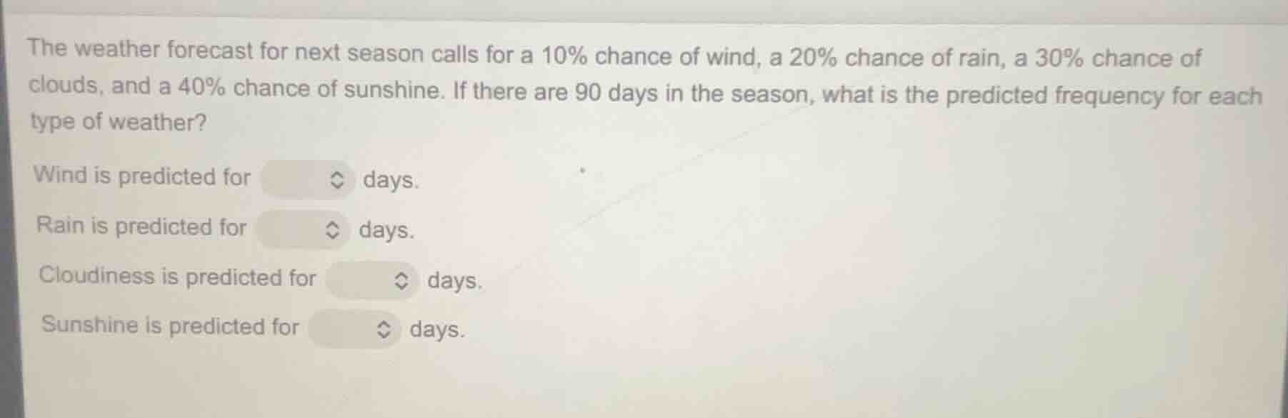 the weather forecast for next season calls for a 10% chance of wind, a …