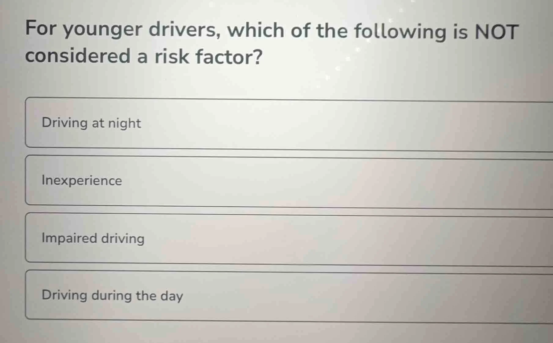 for younger drivers, which of the following is not considered a risk fa…