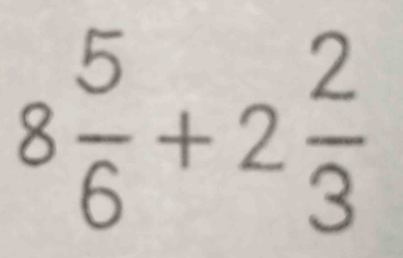 8\\frac{5}{6} + 2\\frac{2}{3}