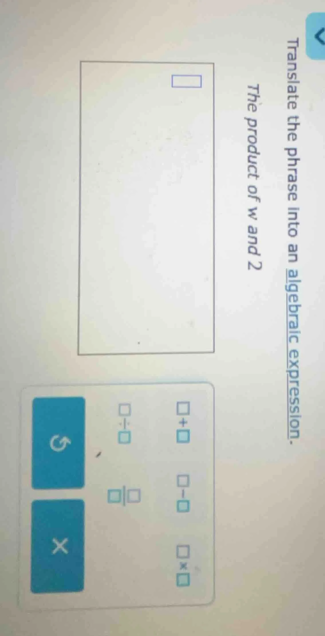 translate the phrase into an algebraic expression. the product of w and…