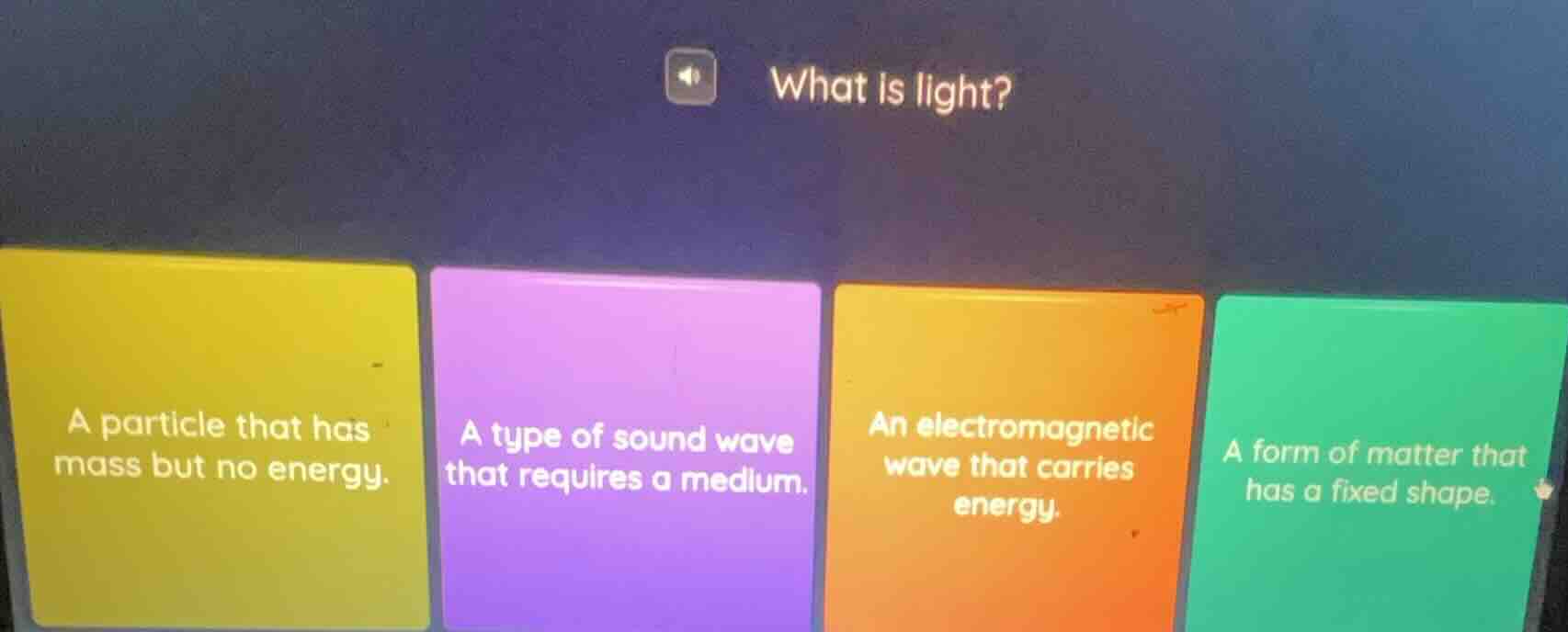 what is light? a particle that has mass but no energy. a type of sound …