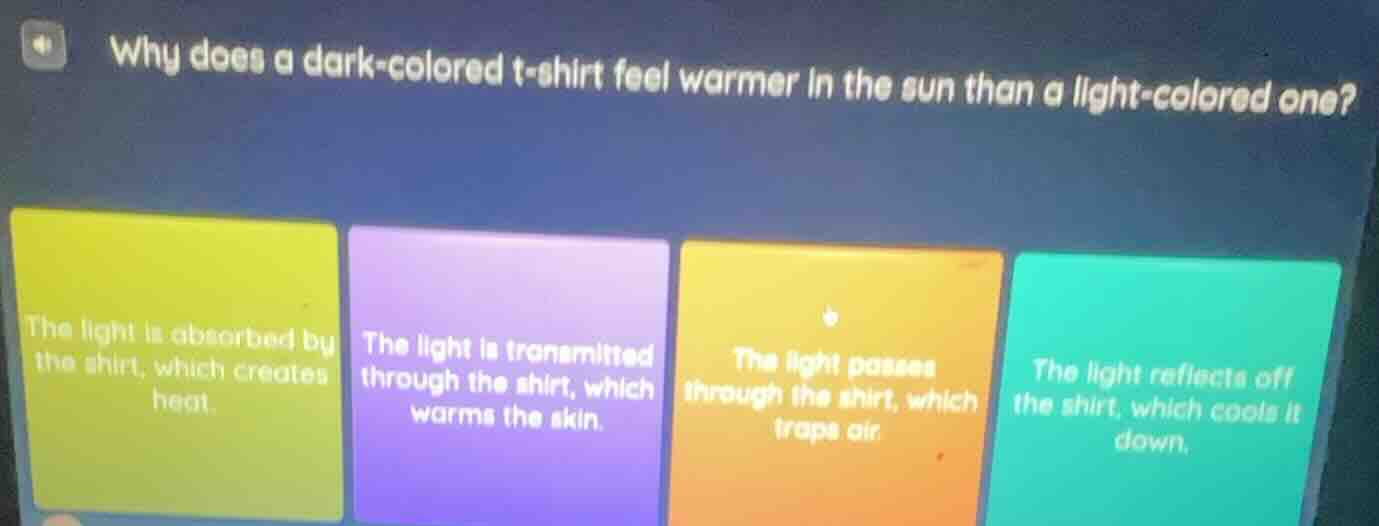 why does a dark - colored t - shirt feel warmer in the sun than a light…