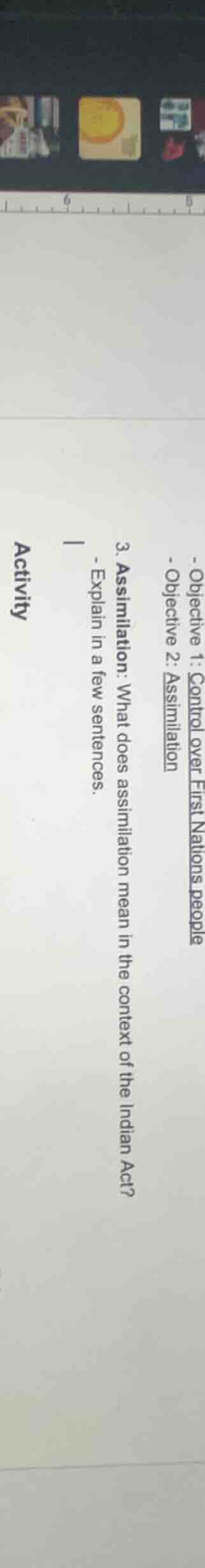 activity - objective 1: control over first nations people - objective 2…