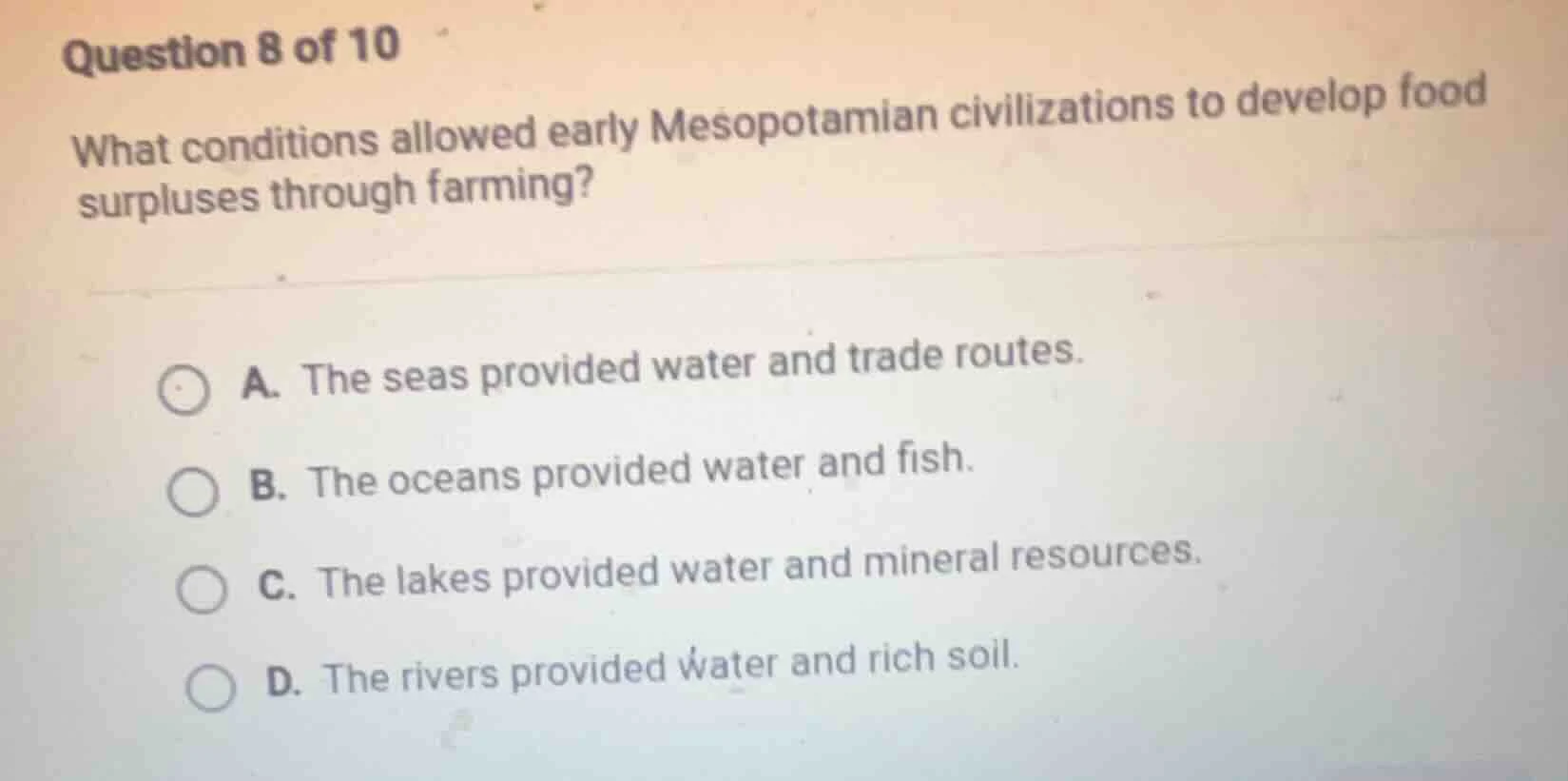 question 8 of 10 what conditions allowed early mesopotamian civilizatio…