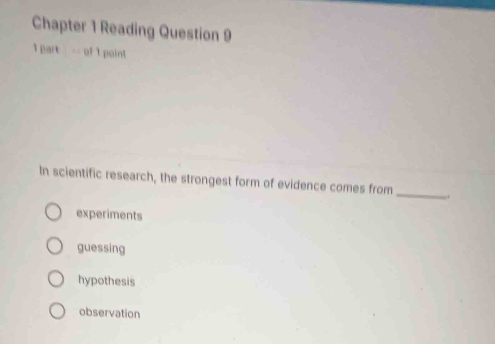 chapter 1 reading question 9 1 part of 1 point in scientific research, …
